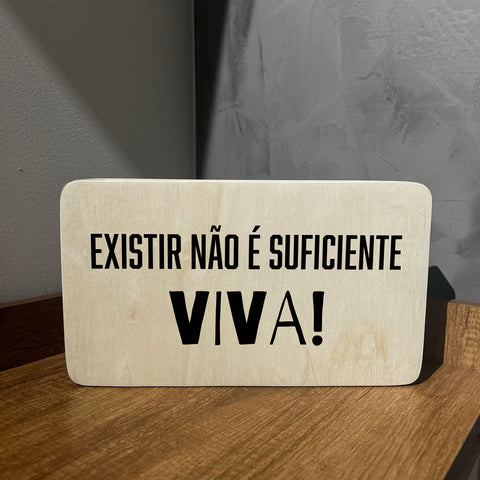 Quadro Decorativo - Existir não é suficiente