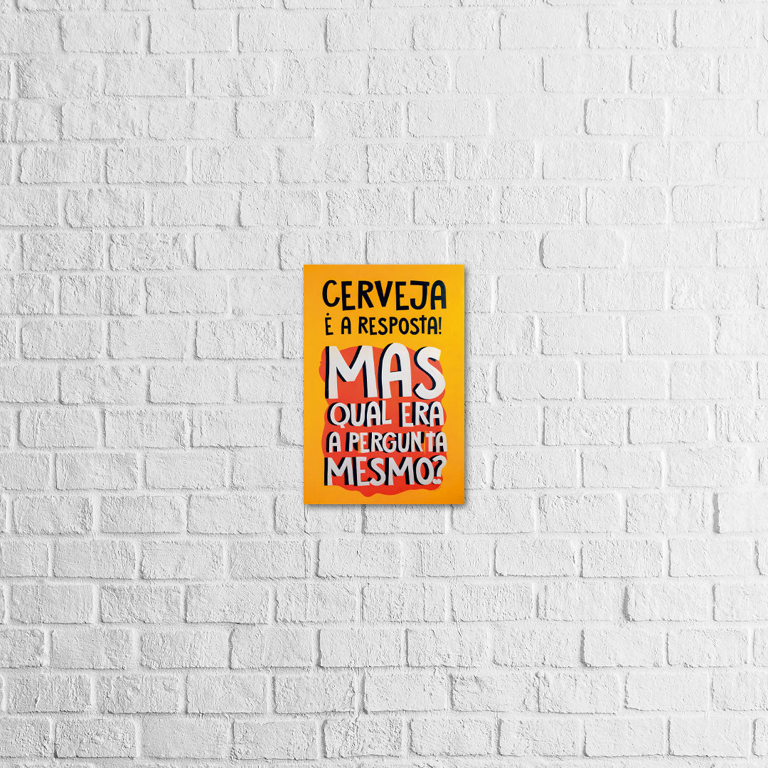 Placa Decorativa Cerveja é a resposta