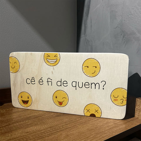 Quadro Decorativo - Cê é fi de quem?