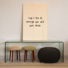 Quadro Decorativo  -  Seja o tipo de energia que você quer atrair