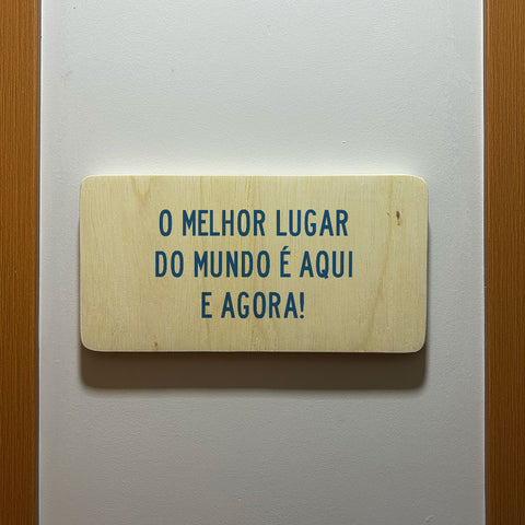 Quadro Decorativo - O melhor lugar do mundo