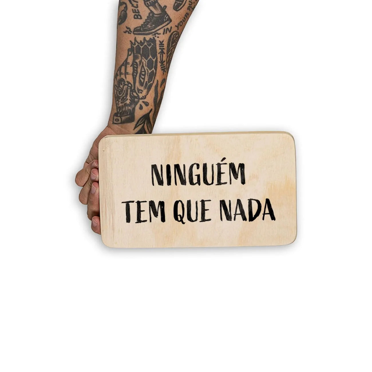 Quadro Decorativo - Ninguém tem que nada